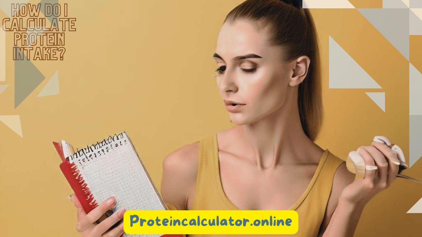 How Do I Calculate Protein Intake